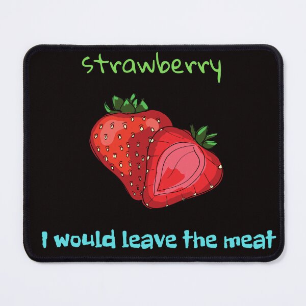Item preview, If you would by a strawberry, I would leave the meat designed and sold by Studio-wzory.