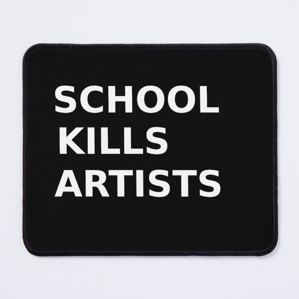 Item preview, Schools Kills Artists designed and sold by HerbalBlue.