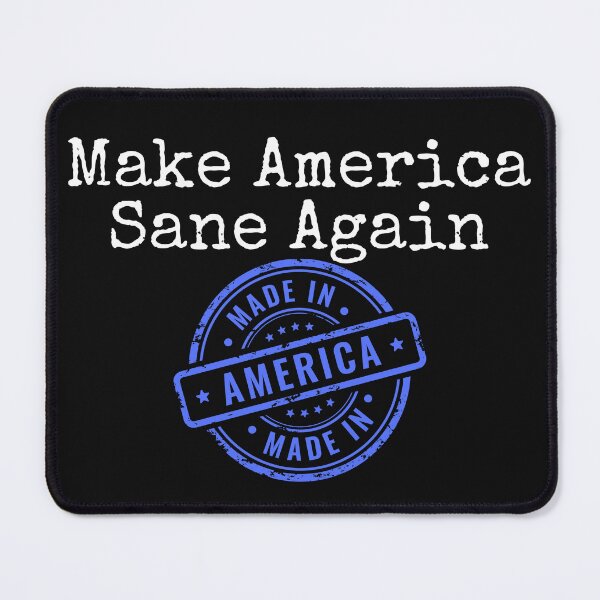 Item preview, Make America Sane Again Democratic Political Design designed and sold by EarthArtDesigns.