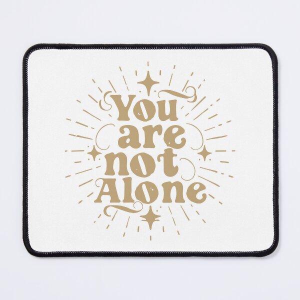 Item preview, you are not alone designed and sold by BRROOLY.