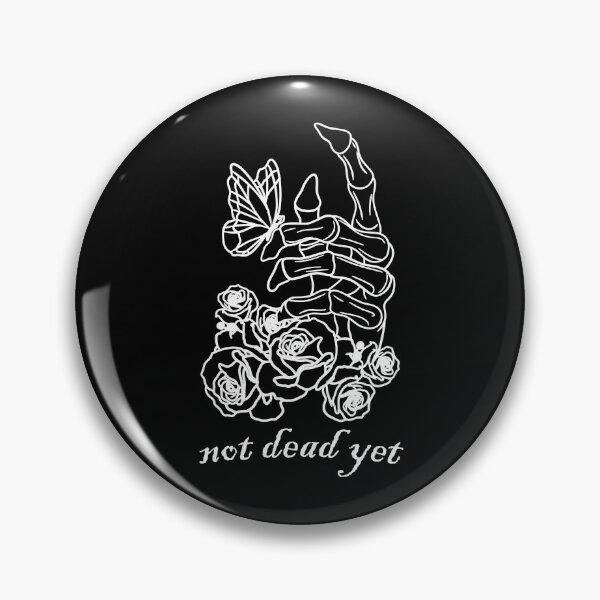 Item preview, Not Dead Yet designed and sold by AltAlchemy.