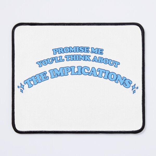 Item preview, tHE IMPLICATIONS!1!!111!11!! designed and sold by RadRoseRhapsody.