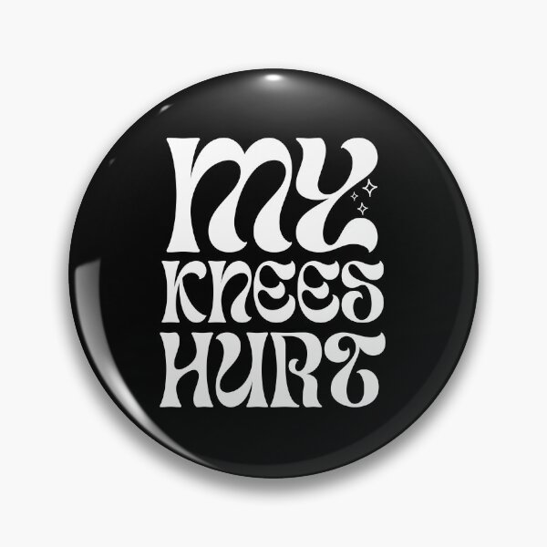 Item preview, My Knees Hurt designed and sold by AltAlchemy.