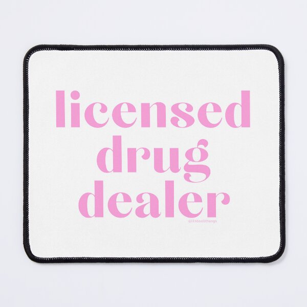 Item preview, Licensed Drug Dealer. v16 | @lilsboobthangs designed and sold by lilsboobthangs.
