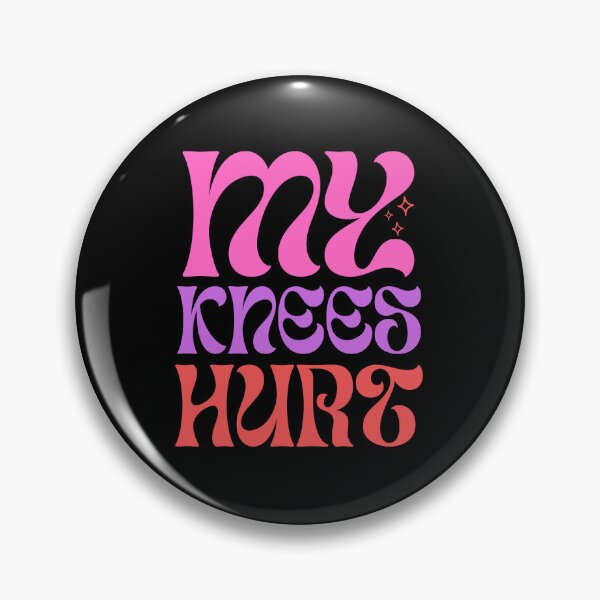 Item preview, My Knees Hurt designed and sold by AltAlchemy.