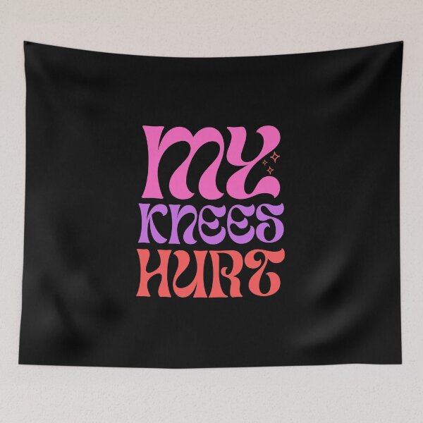 Item preview, My Knees Hurt designed and sold by AltAlchemy.