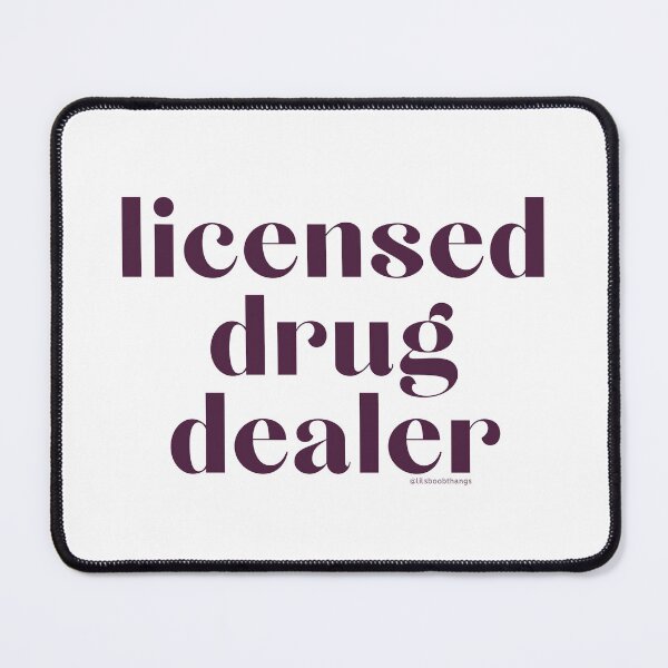 Item preview, Licensed Drug Dealer. v17 | @lilsboobthangs designed and sold by lilsboobthangs.