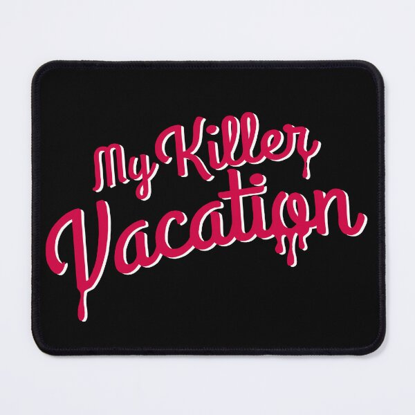 Item preview, My Killer Vacation designed and sold by baileyyfaith.