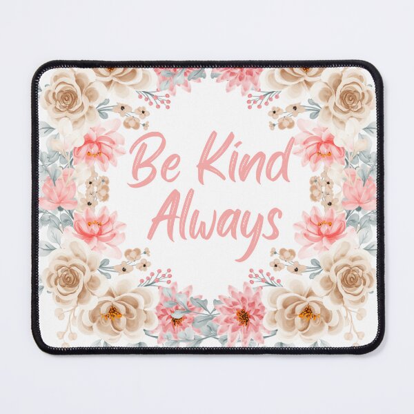 Item preview, Be Kind Always (Flowers) designed and sold by BlesstB.