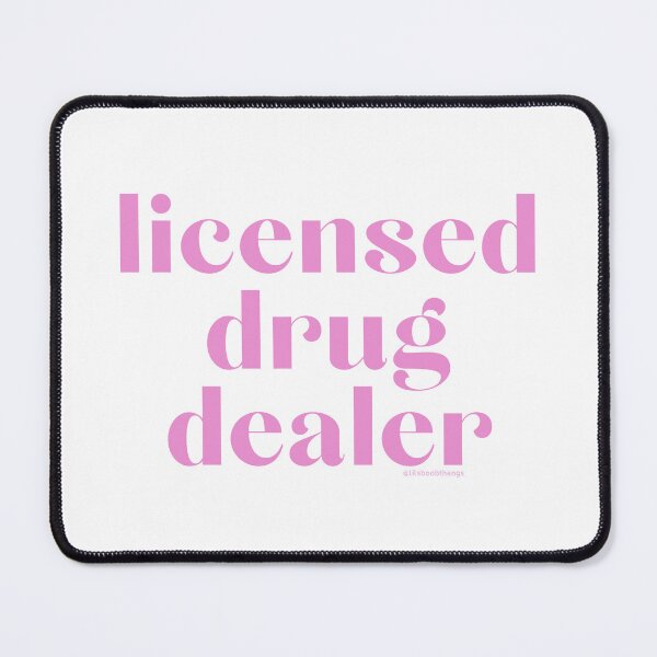 Item preview, Licensed Drug Dealer. v18 | @lilsboobthangs designed and sold by lilsboobthangs.