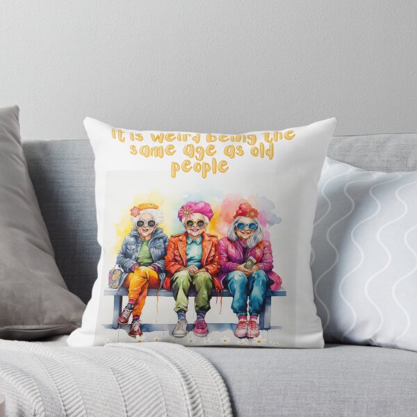 Item preview, It is weird to be the same age as old people designed and sold by Inkaput.