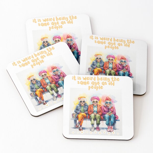 Item preview, It is weird to be the same age as old people designed and sold by Inkaput.