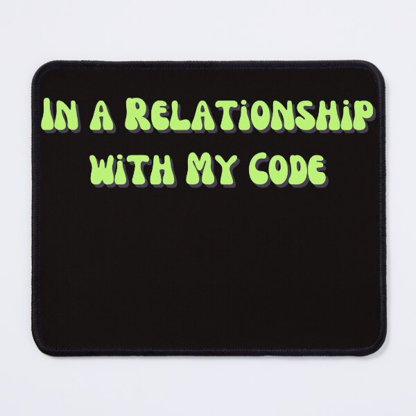 Item preview, In a Relationship with My Code designed and sold by ladylalitafanta.