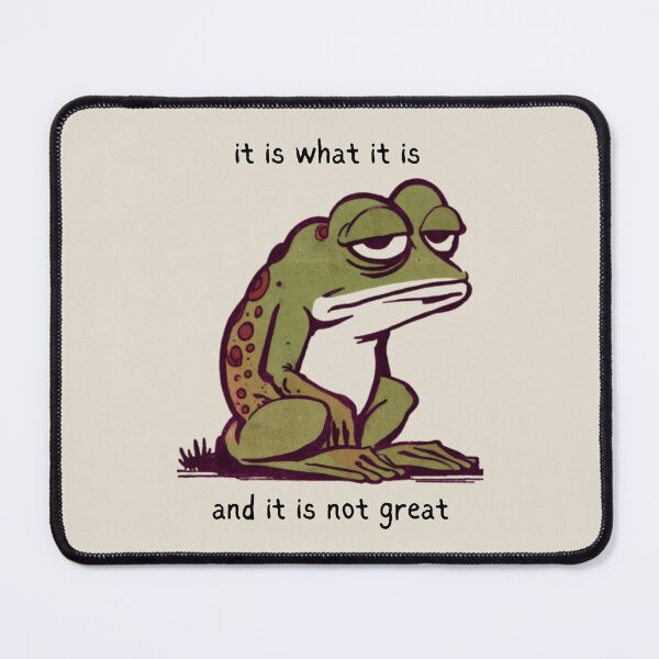 Item preview, It Is What It Is Froggo designed and sold by Melon Designs All.