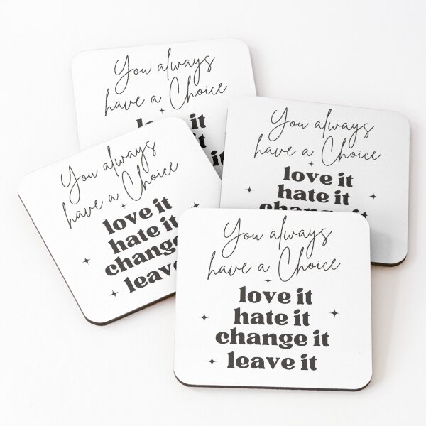 Item preview, You always have a choice: love it, hate it, change it, leave it designed and sold by GRINspiration.