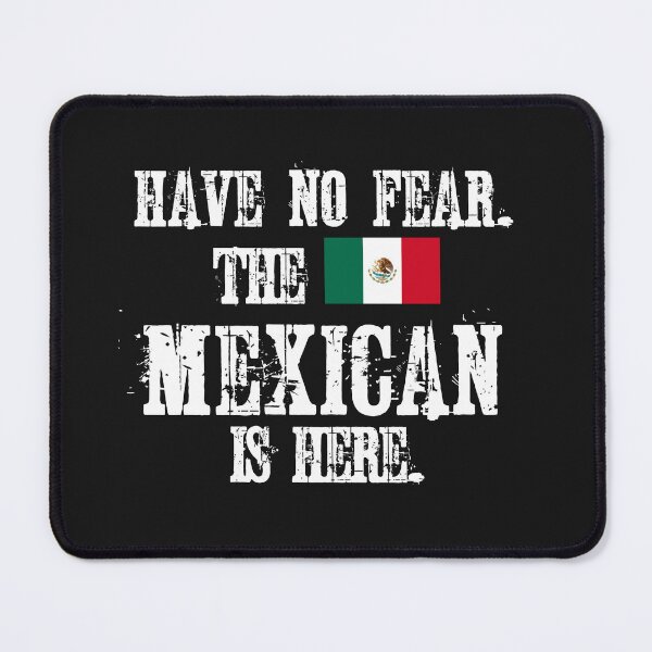 Item preview, Flag of Mexico Have No Fear The Mexican Is Here. designed and sold by obedtheartist.