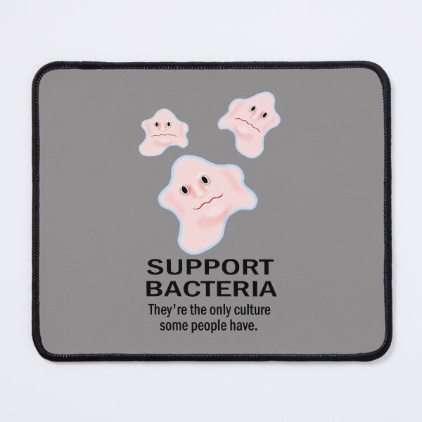 Item preview, Support Bacteria Culture Humour designed and sold by SpiceTree.