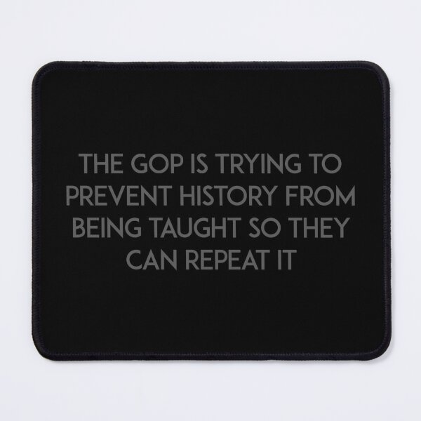 Item preview, The GOP is trying to prevent history from being taught (grey lettering) designed and sold by unixorn.