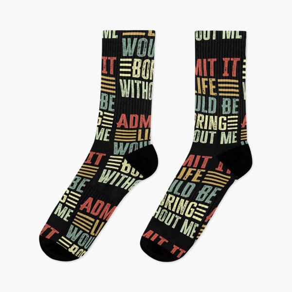 Item preview, Admit It Life Would Be Boring Without Me designed and sold by AdelDa19.