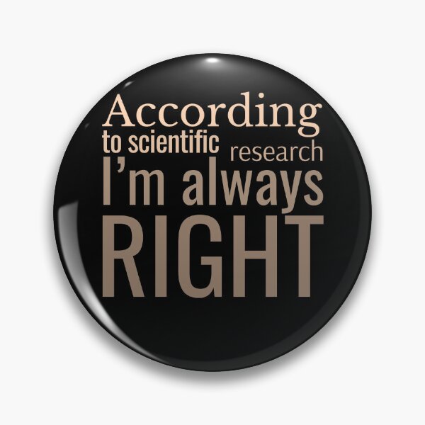 Item preview, According to scientific research, I’m always right designed and sold by Reflect33.