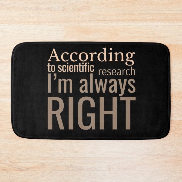 Item preview, According to scientific research, I’m always right designed and sold by Reflect33.