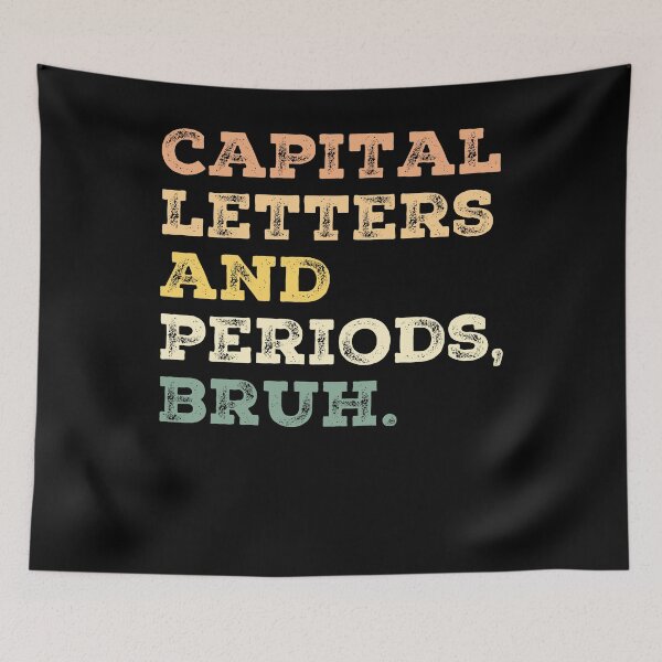 Item preview, Capital Letters And Periods Bruh designed and sold by AdelDa19.