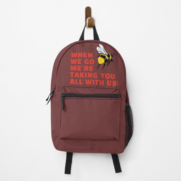 Item preview, when we go were taking you all with us. animal lover bee nature. designed and sold by La Loca.