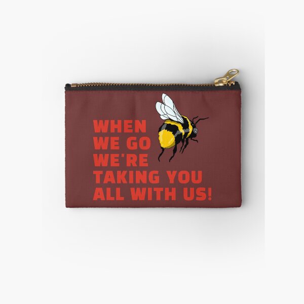 Item preview, when we go were taking you all with us. animal lover bee nature. designed and sold by La Loca.
