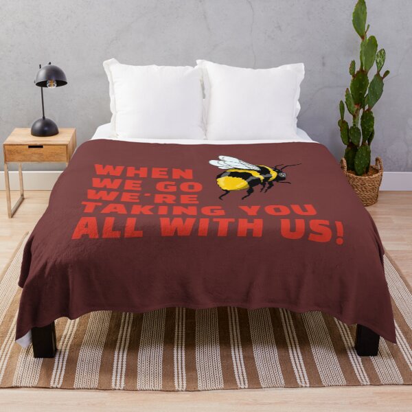 Item preview, when we go were taking you all with us. animal lover bee nature. designed and sold by La Loca.