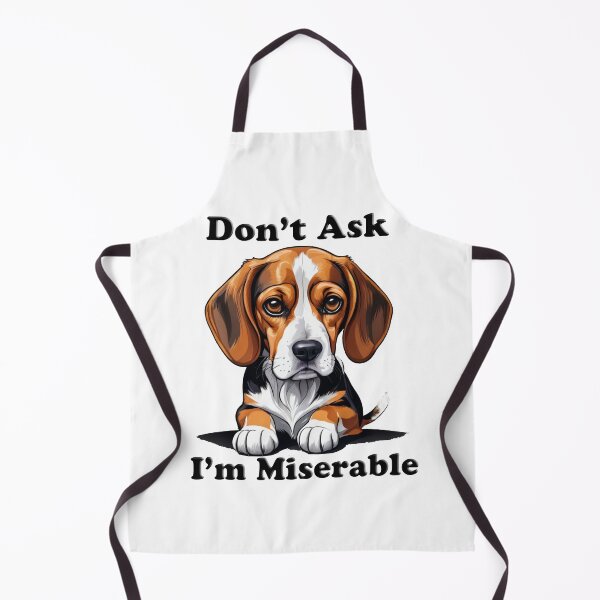 Item preview, Don't Ask - I'm Miserable Beagle designed and sold by shutterrudder.