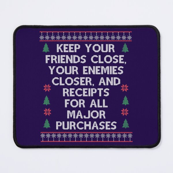 Item preview, Keep your friends close Christmas Movie Quote Funny designed and sold by Sunnyhova.