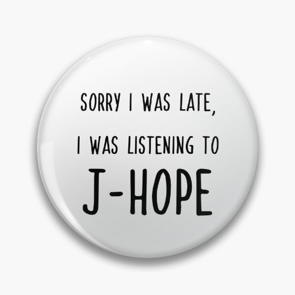 Item preview, Sorry I Was Late, I Was Listening to J-Hope designed and sold by mokuseibt.