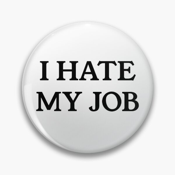 Item preview, I HATE MY JOB (Black) designed and sold by SunnyCorp.