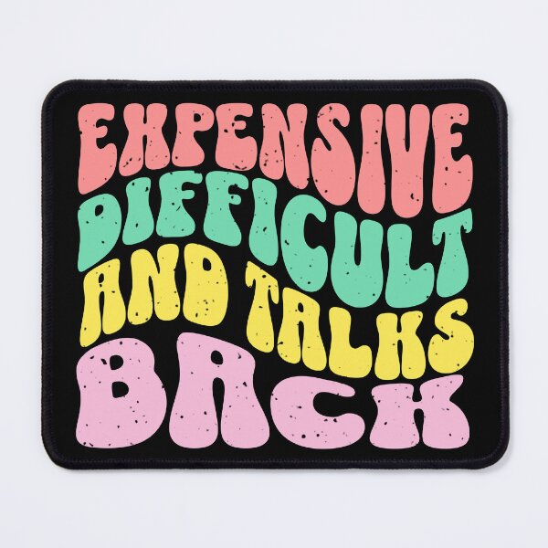 Item preview, expensive difficult and talks back designed and sold by jbird1979.