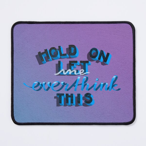 Item preview, Let me overthink this designed and sold by Anovaart.