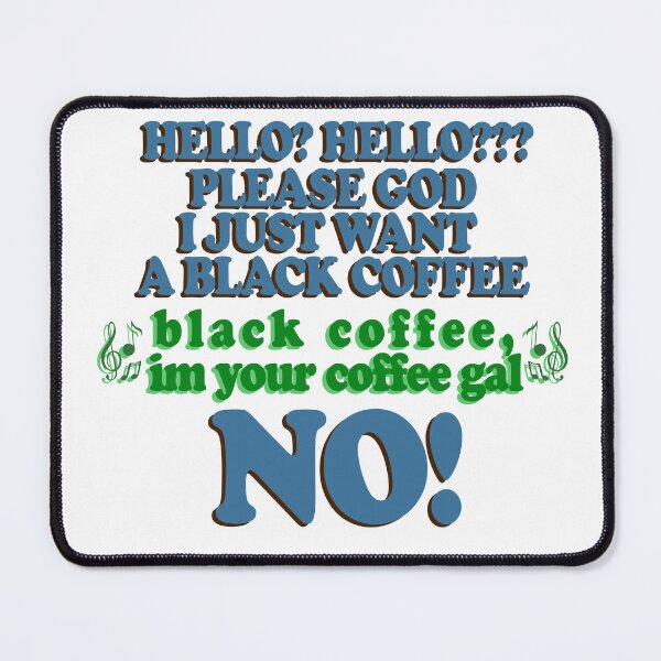 Item preview, he just wanted a black coffee designed and sold by RadRoseRhapsody.