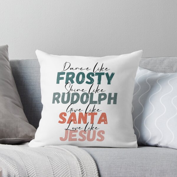 Item preview, Dance like Frosty, Shine like Rudolph, Give like Santa, and Love like Jesus designed and sold by Comfy Creations.