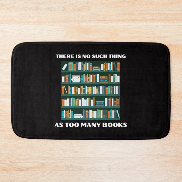 Item preview, There Is No Such Thing As Too Many Books Bookworm Reading designed and sold by MagicSD Designs.