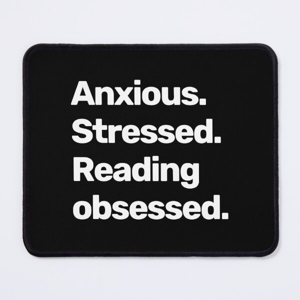 Item preview, Anxious Stressed Reading Obsessed designed and sold by WitNQuiet.