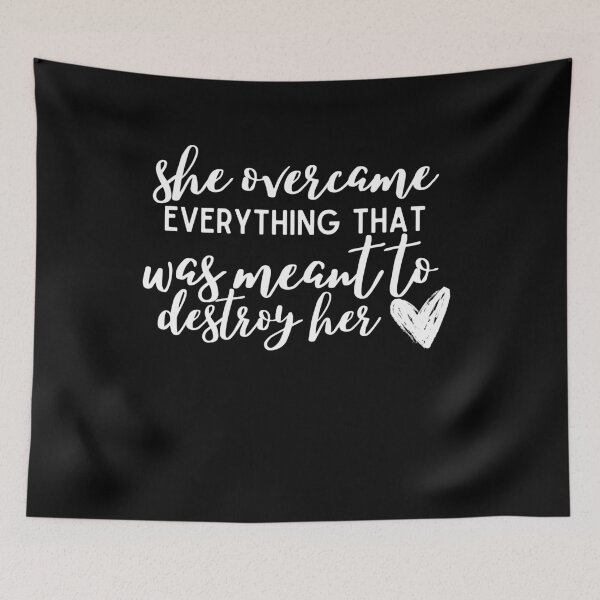 Item preview, she overcame everything that was meant to destroy her designed and sold by designreb.