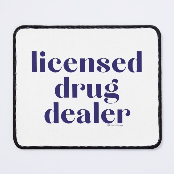 Item preview, Licensed Drug Dealer. v19 | @lilsboobthangs designed and sold by lilsboobthangs.