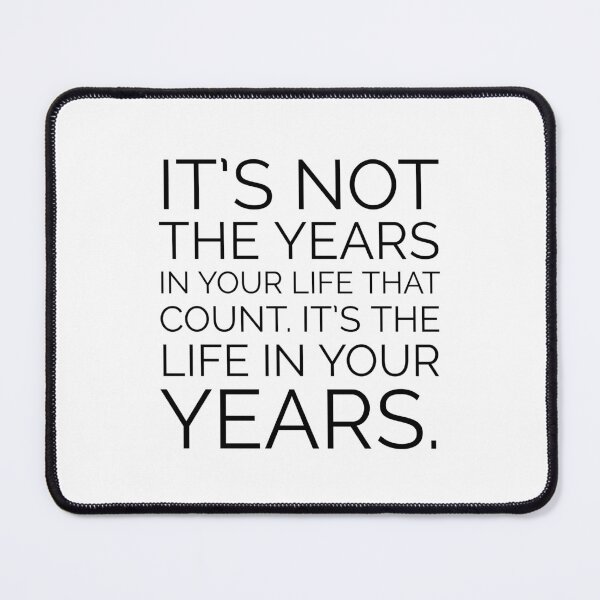 Item preview, In the end, it’s not the years in your life that count. It’s the life in your years. Abraham Lincoln Quote designed and sold by Inspirationmotivation.