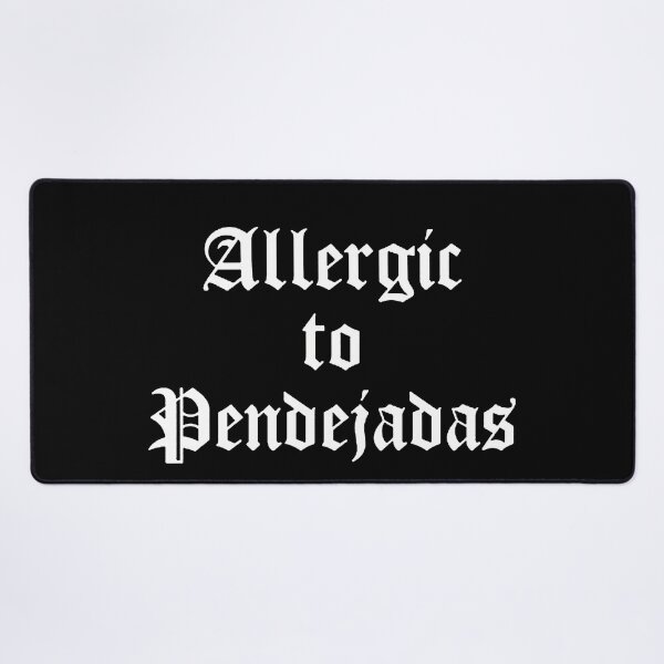 Item preview, Allergic to Pendejadas designed and sold by lasnareva.
