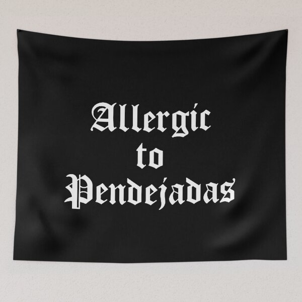 Item preview, Allergic to Pendejadas designed and sold by lasnareva.