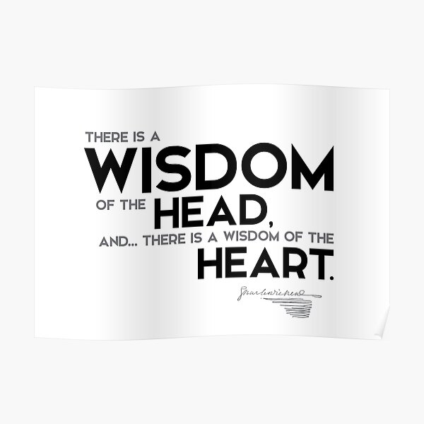 wisdom of the head, wisdom of the heart - charles dickens Poster