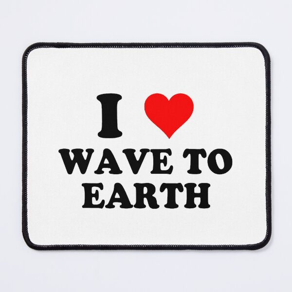 Item preview, I Love Wave To Earth designed and sold by tiscajarva.
