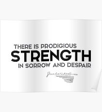 strength in sorrow and despair - charles dickens Poster