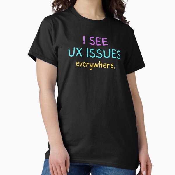 Item preview, I SEE UX ISSUES everywhere, Gift for UX designer, UX researcher, UX writer, UX manager designed and sold by PrintingFoxy.