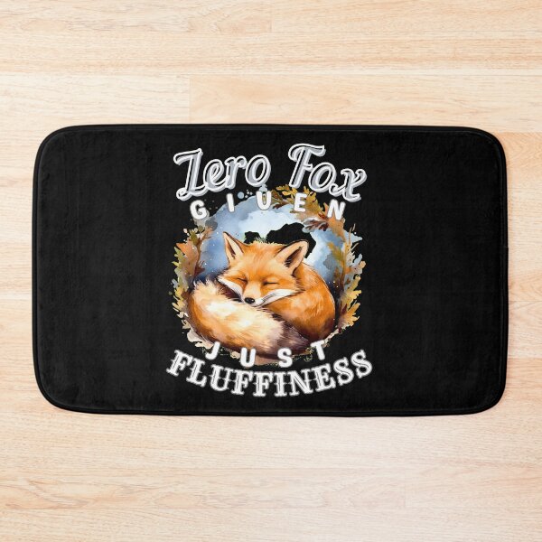 Item preview, Zero Fox Given, Just Fluffiness designed and sold by FoxVibes.