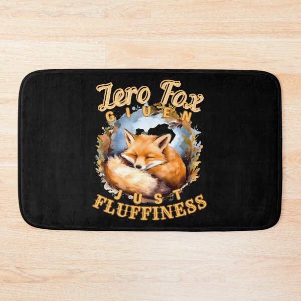 Item preview, Zero Fox Given, Just Fluffiness. fox lover designed and sold by FoxVibes.